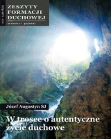 Zeszyty Formacji Duchowej. Wiosna 47/2010. W trosce o autentyczne życie duchowe