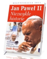 Jan Paweł II. Niezwykłe historie