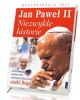 Jan Paweł II. Niezwykłe historie - okładka książki