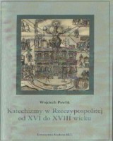 Katechizmy w Rzeczypospolitej od XVI do XVIII wieku