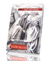 Konstancja, księżna Halicka. Seria: Wielcy ludzie Kościoła