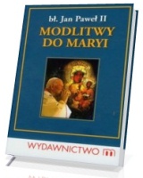 Modlitwy Jana Pawła II do Maryi