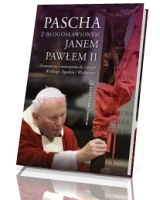 Pascha z błogosławionym Janem Pawłem II