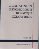 Z zagadnień psychologii rozwoju człowieka. Tom III