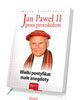 Jan Paweł II poza protokołem. Wielki - okładka książki