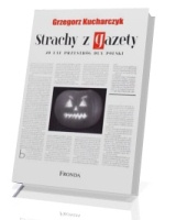 Strachy z gazety. 20 lat przestróg dla Polski