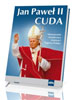 Jan Paweł II. Cuda. Niesamowite - okładka książki