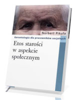 Etos starości w aspekcie społecznym