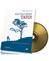 Kochaj mnie Tato! Medytacje o ojcostwie (CD mp3)