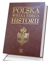 Polska. Wielka księga historii