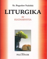 Liturgika. Tom 4. Eucharystia