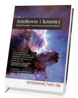 Aniołowie i kosmici. Kościół wobec cywilizacji pozaziemskich