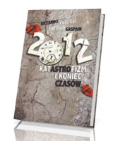 2012. Katastrofizm i koniec czasów