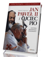 Jan Paweł II i Ojciec Pio. Historia niezwykłej znajomości