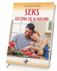 Seks zaczyna się w kuchni - okładka książki