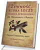 Żywność, która leczy. Terapia żywieniowa - okładka książki