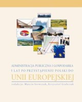 Administracja publiczna i gospodarka 5 lat po przystąpieniu Polski do Unii Europejskiej