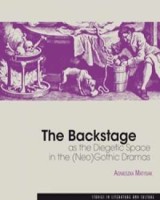 The Backstage as the Diegetic Space in the (Neo)Gothic Dramas