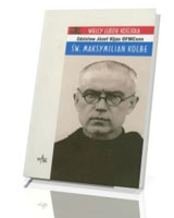 Św. Maksymilian Kolbe. Seria: Wielcy ludzie Kościoła