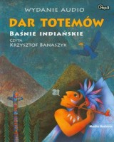 Dar totemów. Baśnie indiańskie. Czyta: Krzysztof Banaszyk (płyta CD mp3)