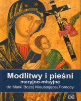 Modlitwy i pieśni maryjno - misyjne do Matki Bożej Nieustającej Pomocy