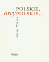 Polskie, arcypolskie ...
