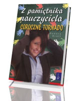 Z pamiętnika nauczyciela. Coroczne tornado