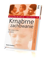 Krnąbrne zachowanie. Jak sobie poradzić z agresją małego dziecka