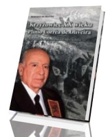 Krzyżowiec XX wieku. Plinio Correa de Oliveira