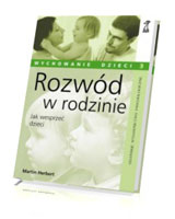 Rozwód w rodzinie. Jak wesprzeć dzieci