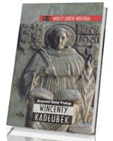 Wincenty Kadłubek. Seria: Wielcy ludzie Kościoła