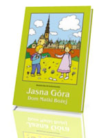 Jasna Góra. Dom Matki Bożej