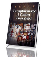 Templariusze i Całun Turyński