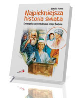 Najpiękniejsza historia świata. Ewangelia opowiedziana przez babcię