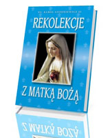 Rekolekcje z Matką Bożą