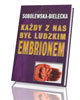 Każdy z nas był ludzkim embrionem - okładka książki