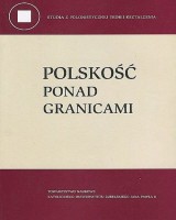 Polskość ponad granicami. Seria: Studia z polonistycznej teorii kształcenia