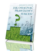 Jak osiągnąć prawdziwy sukces?