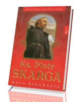 Ks. Piotr Skarga. Mała biografia