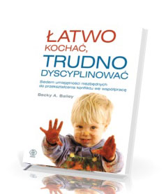 Łatwo kochać, trudno dyscyplinować