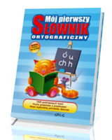 Mój pierwszy słownik ortograficzny