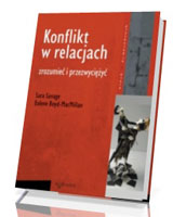 Konflikt w relacjach. Zrozumieć i przezwyciężyć. Seria: Psychologia i wiara