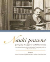 Nauki prawne pomiędzy tradycją a współczesnością. Prace dedykowane Profesorowi Romanowi Longchamps de Berier w 70. rocznicę śmierci