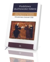 Podstawy duchowości lidera czyli charyzmat przywództwa według Reguły św. Benedykta