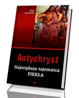 Antychryst. Największa tajemnica piekła