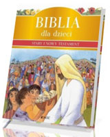 Biblia dla dzieci. Stary i Nowy Testament