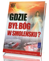 Gdzie był Bóg w Smoleńsku (+ DVD)