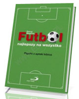 Futbol najlepszy na wszystko. Pigułki z apteki kibica