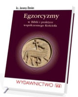 Egzorcyzmy w Biblii i w praktyce współczesnego Kościoła