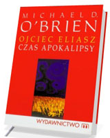 Ojciec Eliasz. Czas Apokalipsy